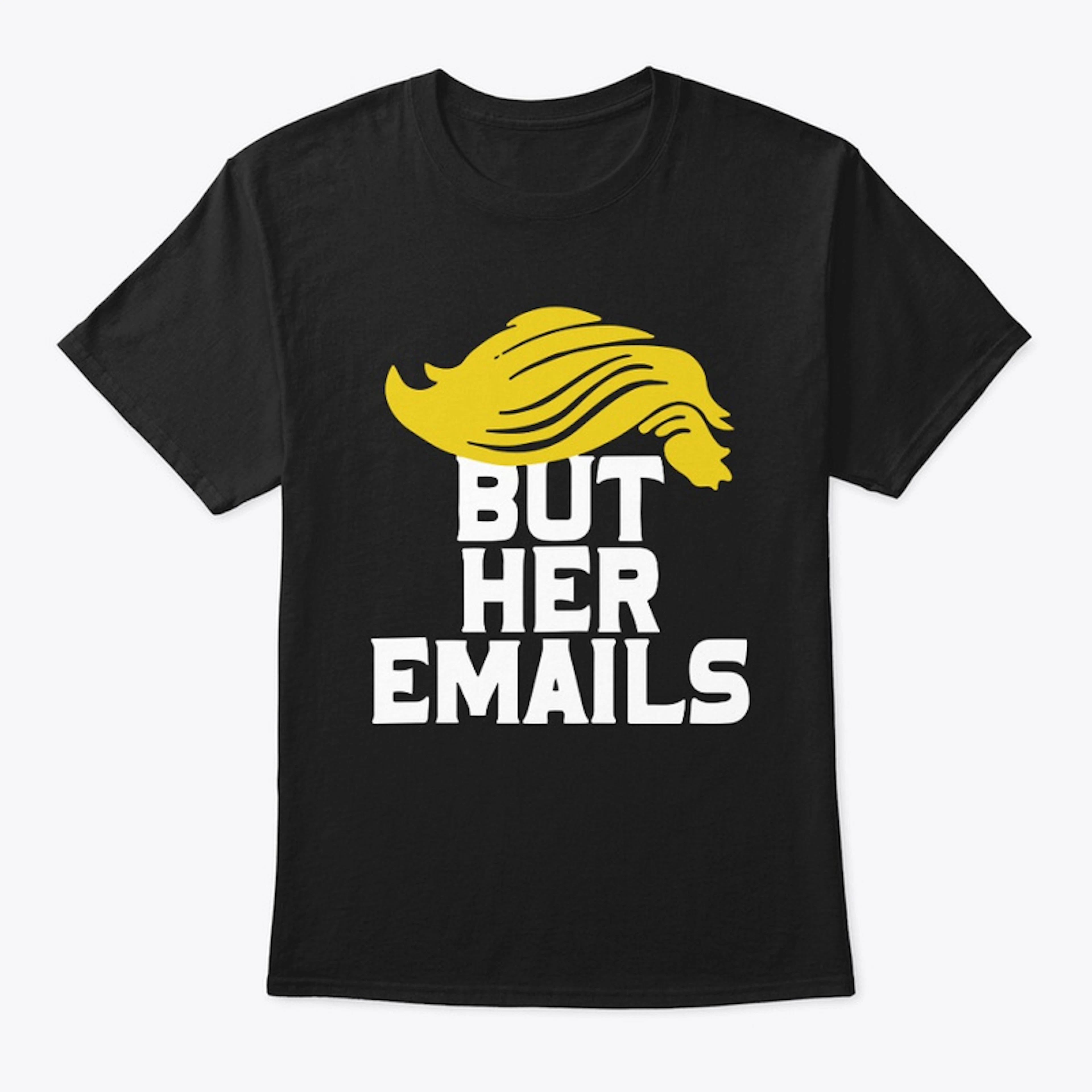 But Her Emails Merch