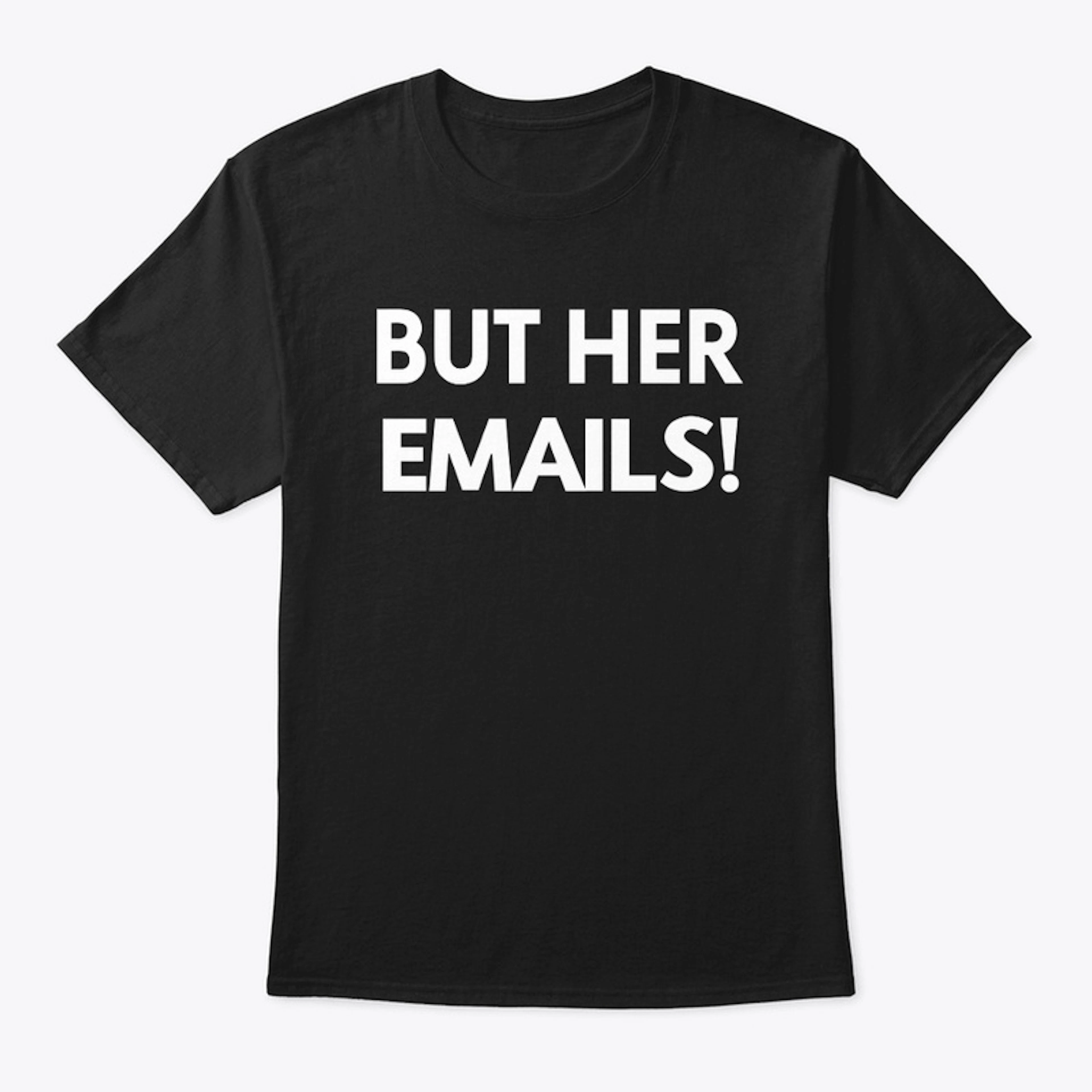 But Her Emails Merchandise