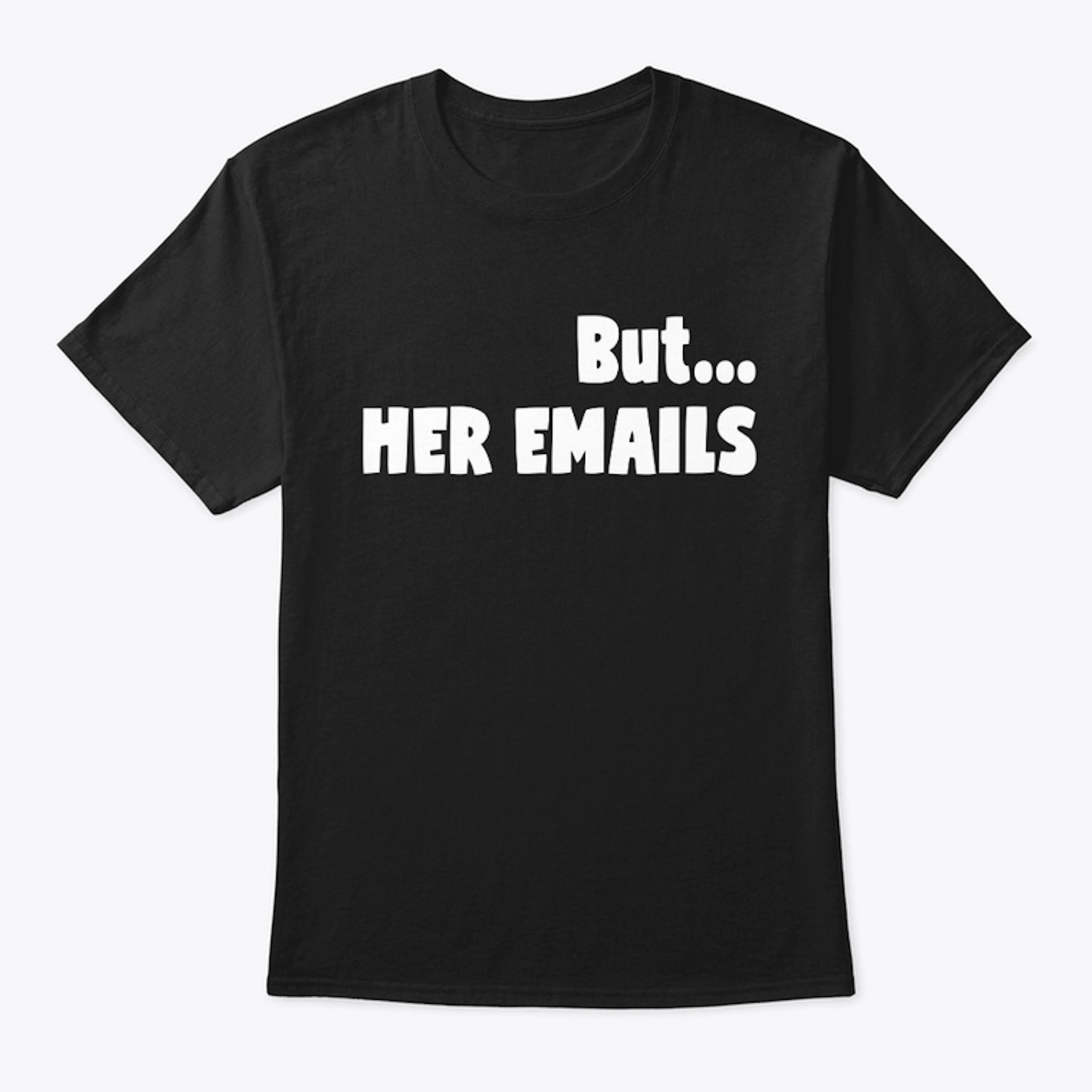 But Her Emails Merch