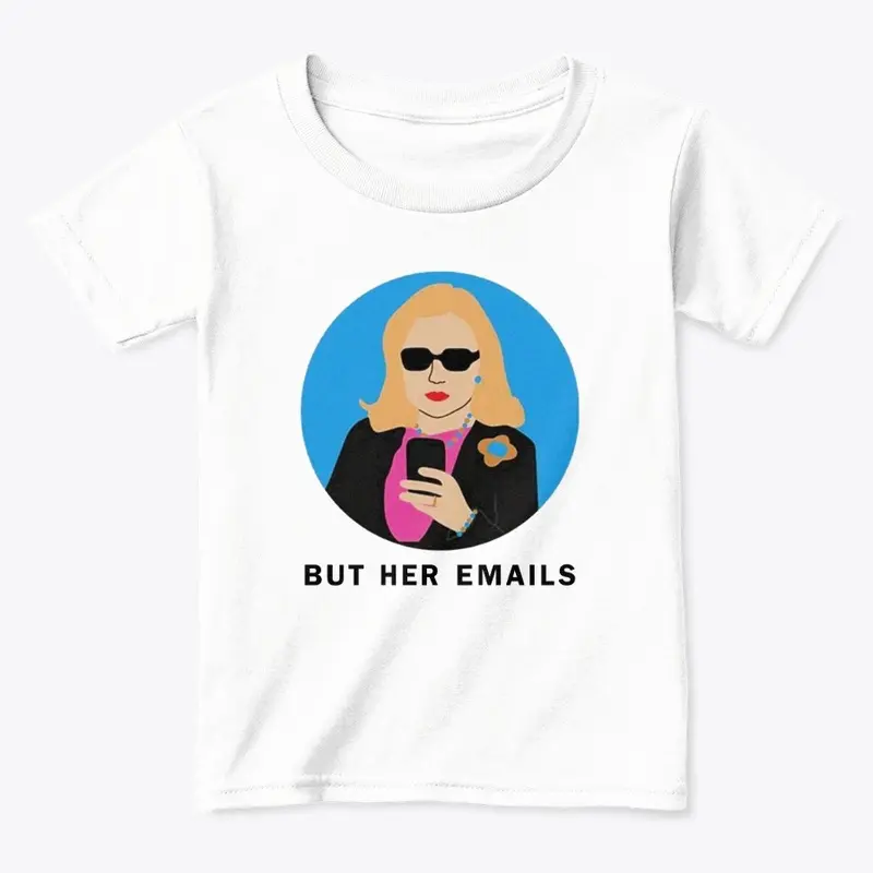 But Her Emails Merch