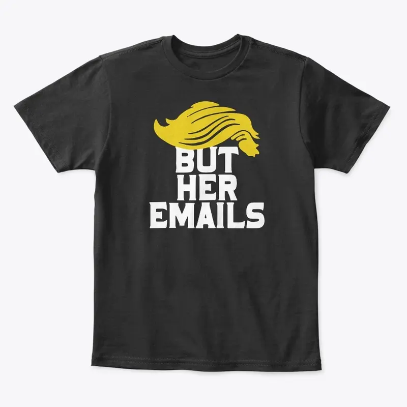 But Her Emails Merch