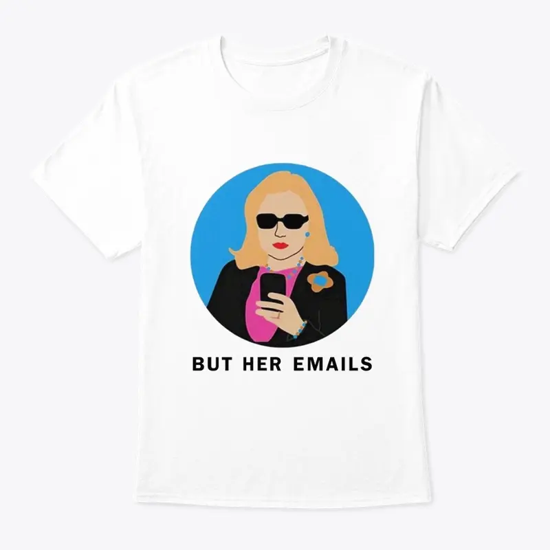 But Her Emails Merch