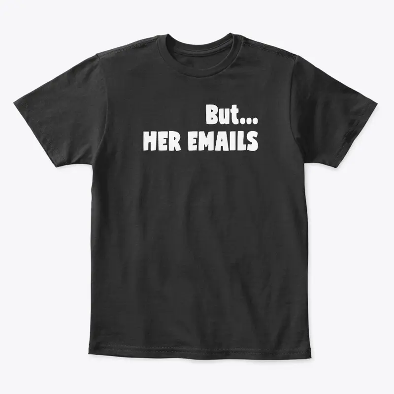 But Her Emails Merch