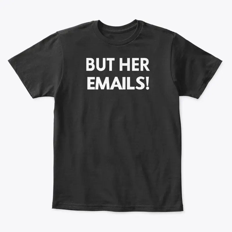 But Her Emails Merchandise