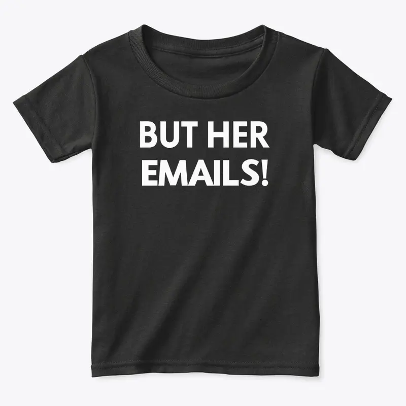 But Her Emails Merchandise