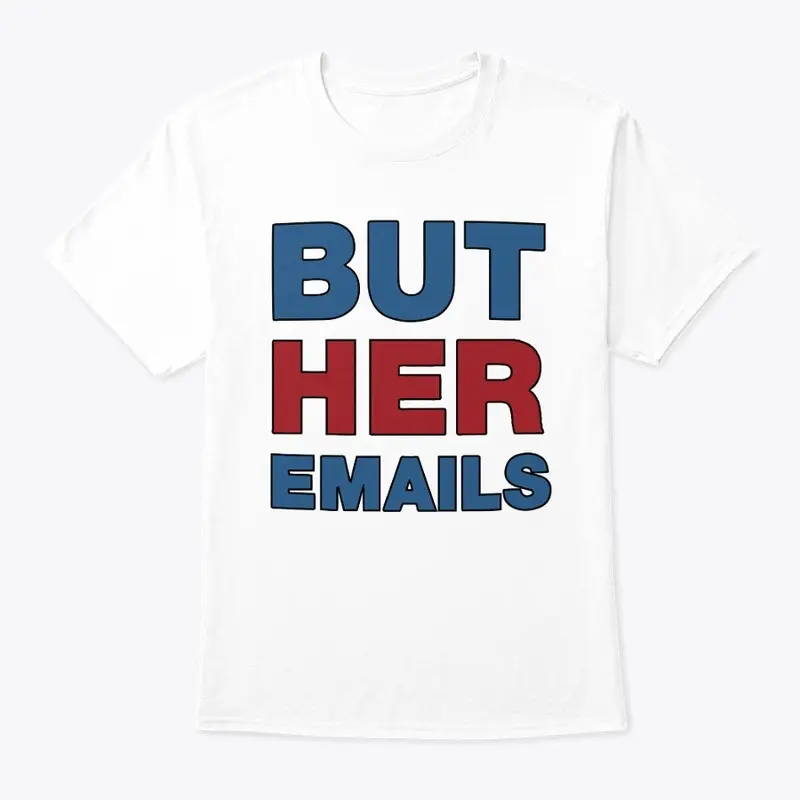 But Her Emails Merchandise